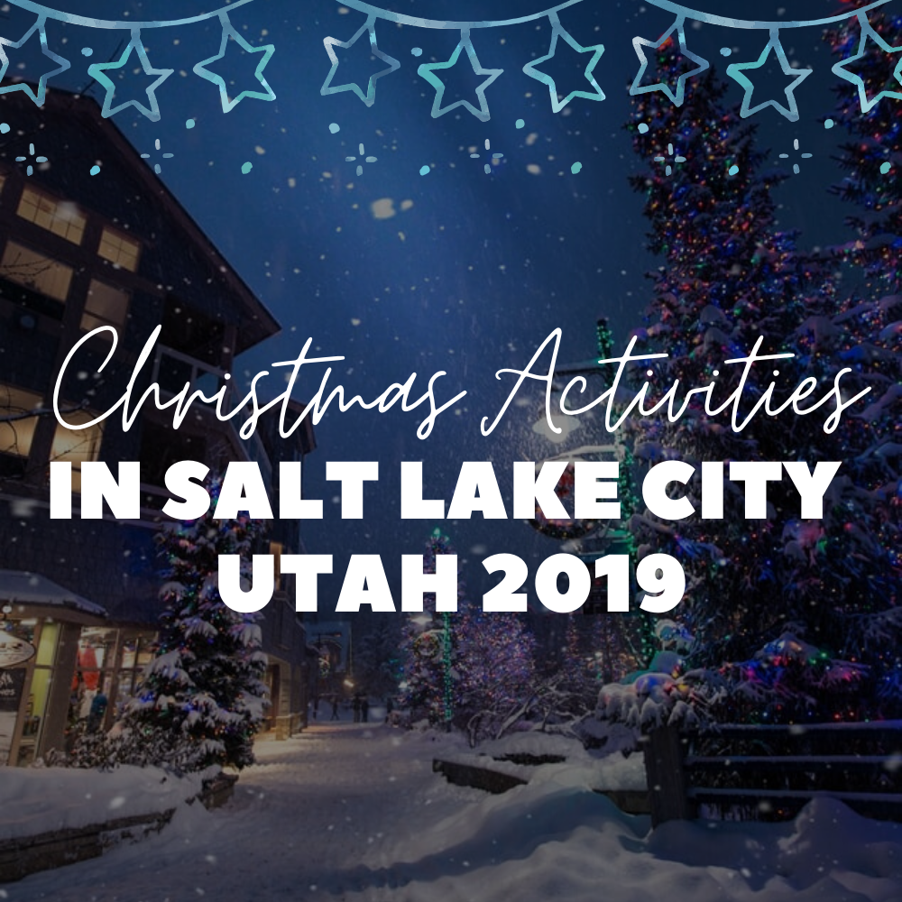 Christmas Activities in Salt Lake City Utah 2019 Apts Salt Lake City